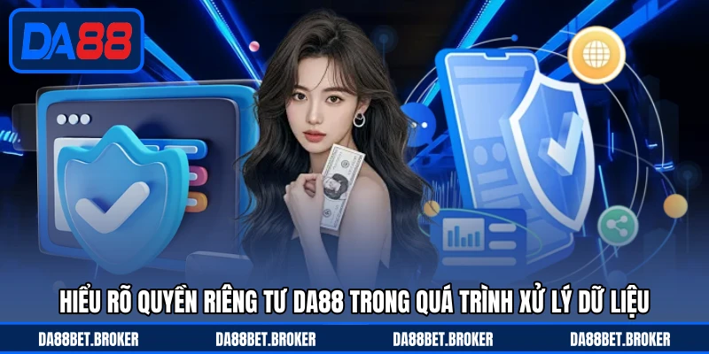 Quyền Riêng Tư DA88 - Bảo Vệ Dữ Liệu Và Thông Tin Cá Nhân - QEXIN.INFO