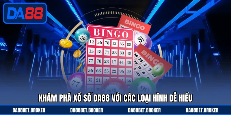 Xổ Số DA88 - Bắt Số Nhanh Gọn, Trúng Thưởng Cực Tiện - QEXIN.INFO