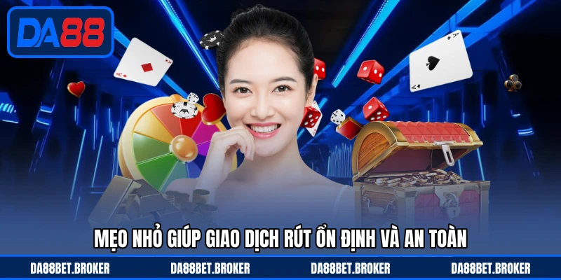 Rút Tiền DA88 - Thao Tác Đơn Giản Nhận Tiền Về Nhanh Chóng - QEXIN.INFO