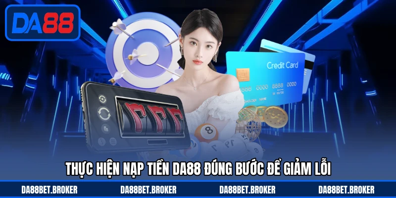 Nạp Tiền DA88 - Giao Dịch Linh Hoạt, Nhận Tiền Nhanh - QEXIN.INFO