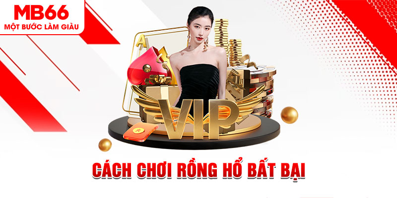 Cách Chơi Rồng Hổ Bất Bại Dành Cho Tất Cả Cược Thủ 2026 - QEXIN.INFO