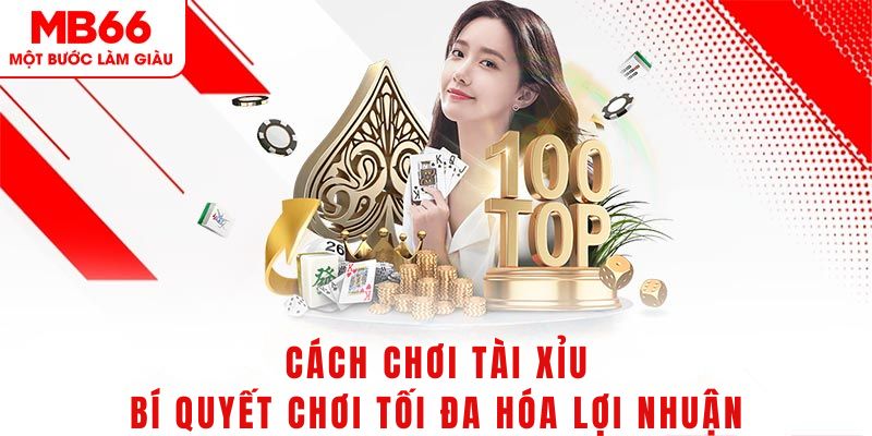 Cách Chơi Tài Xỉu MB66 Đơn Giản - Đảm Bảo Chơi Là Thắng - QEXIN.INFO