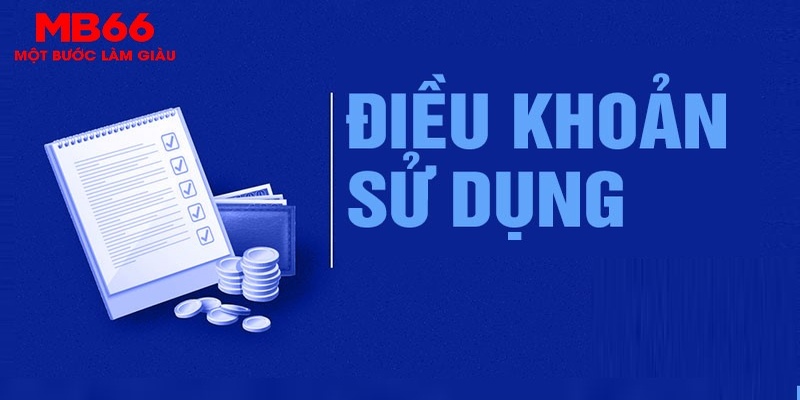 Điều Khoản Sử Dụng Tại Nhà Cái MB66 Đầy Đủ, Chi Tiết - QEXIN.INFO