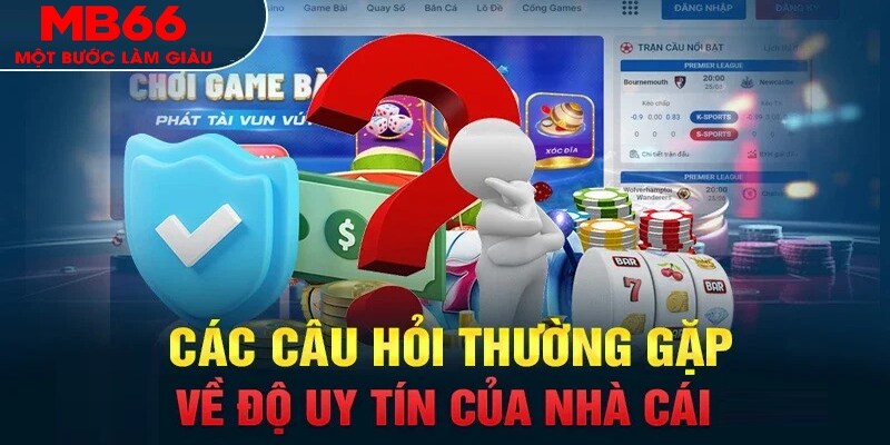 Câu Hỏi Thường Gặp - Giải Đáp 25+ Vấn Đề Tại Nhà Cái MB66 - QEXIN.INFO