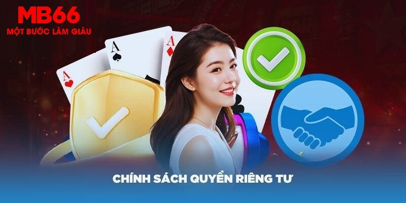 Chính Sách Riêng Tư MB66 - Hiểu Rõ Quyền Và Trách Nhiệm - QEXIN.INFO