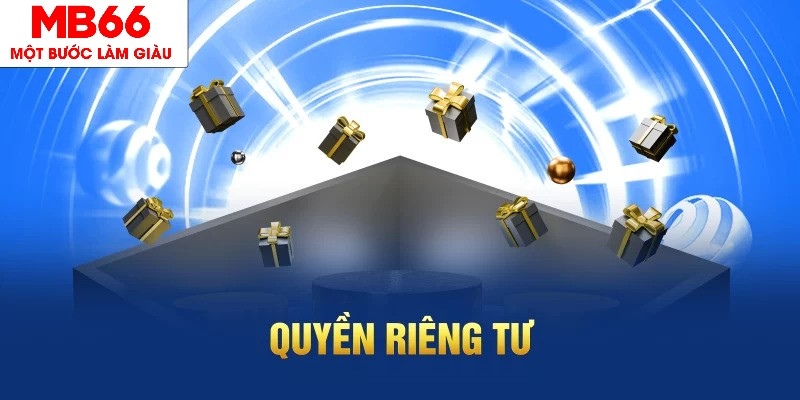 Chính Sách Riêng Tư MB66 - Hiểu Rõ Quyền Và Trách Nhiệm - QEXIN.INFO