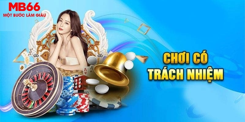Chơi Có Trách Nhiệm - Cá Cược An Toàn, Không Gặp Rủi Ro - QEXIN.INFO