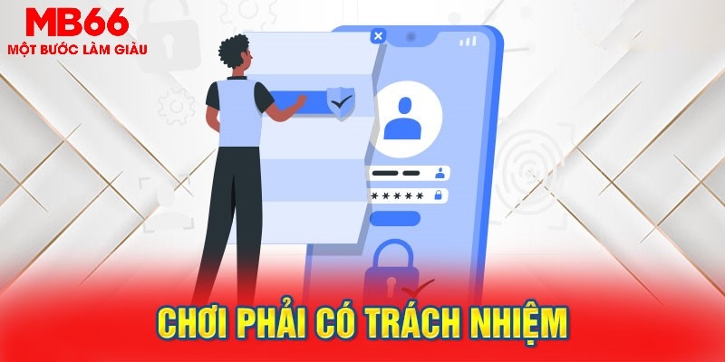 Chơi Có Trách Nhiệm - Cá Cược An Toàn, Không Gặp Rủi Ro - QEXIN.INFO