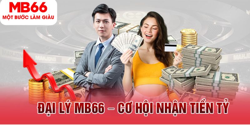 Đại Lý MB66 - Cơ Hội Kiếm Tiền Dành Cho Người Chơi - QEXIN.INFO