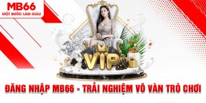 Hỗ Trợ MB66 - Tổng Hợp Những Thông Tin Hội Viên Cần Nắm - QEXIN.INFO