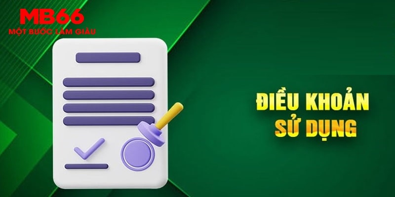 Điều Khoản Sử Dụng Tại Nhà Cái MB66 Đầy Đủ, Chi Tiết - QEXIN.INFO