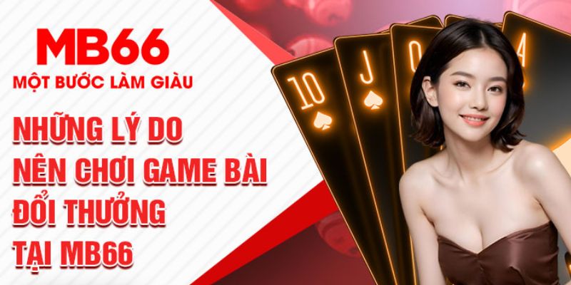 Game Bài MB66 - Sân Chơi Đổi Thưởng Hot Nhất Hiện Nay - QEXIN.INFO
