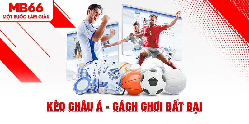 Kèo Châu Á - Cách Chơi Bất Bại Dành Cho Mọi Cược Thủ - QEXIN.INFO