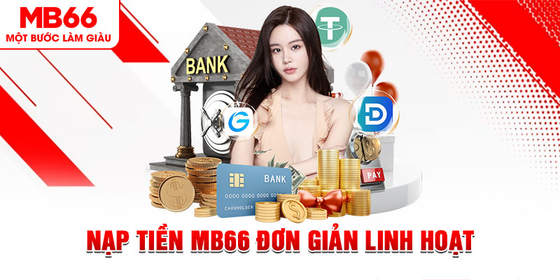 Nạp Tiền MB66 Đơn Giản Linh Hoạt Bằng Nhiều Phương Thức - QEXIN.INFO