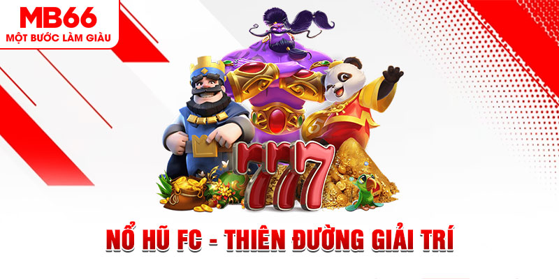 Nổ Hũ FC - Thiên Đường Giải Trí Gói Gọn Tại MB66 2026 - QEXIN.INFO
