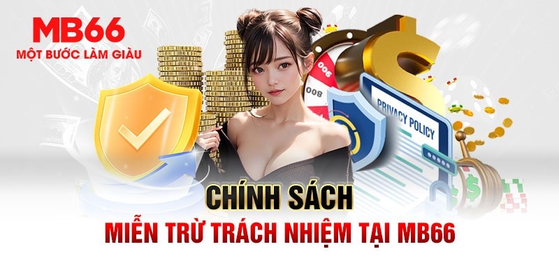 Miễn Trừ Trách Nhiệm MB66 - Cập Nhật Chính Sách Đầy Đủ - QEXIN.INFO