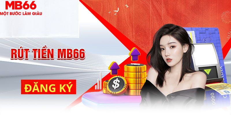 Rút Tiền MB66 - Quy Trình Nhanh Chóng, An Toàn, Tiện Lợi - QEXIN.INFO