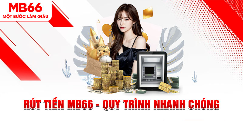 Rút Tiền MB66 - Quy Trình Nhanh Chóng, An Toàn, Tiện Lợi - QEXIN.INFO