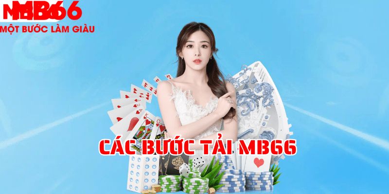Tải app MB66 - Hướng Dẫn Thực Hiện Cho Các Cược Thủ - QEXIN.INFO