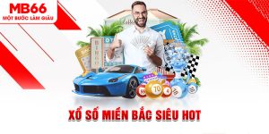 Xổ Số MB66 - Cơ Hội Tham Gia Ca Cược Và Nhận Thưởng Lớn - QEXIN.INFO
