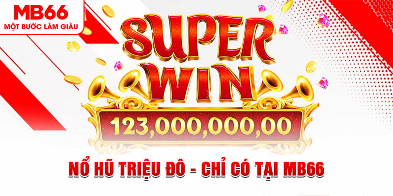 Nổ hũ JDB Quay Ngay Thưởng Khủng Trao Tay Tại MB66 - QEXIN.INFO