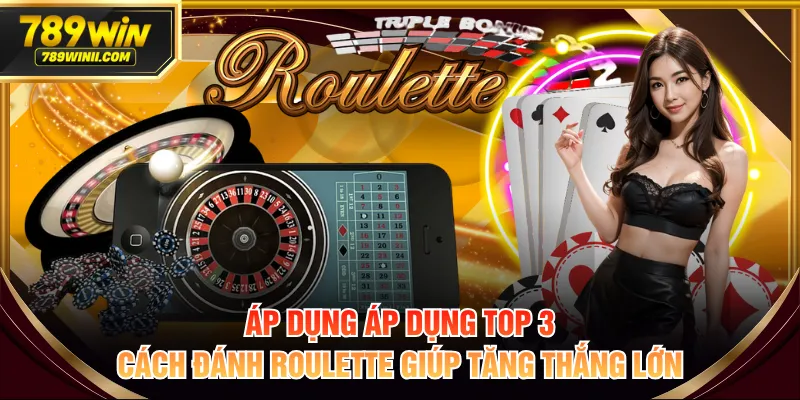 Top 3 Cách Đánh Roulette - Chìa Khóa Vàng Để Thắng Sâu - QEXIN.INFO