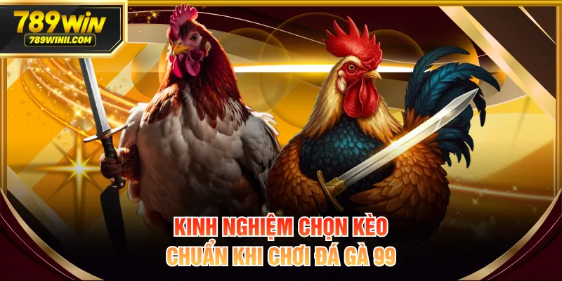 Đá Gà 99 Là Gì? Hình Thức Cá Cược Khiến Sư Kê Say Mê - QEXIN.INFO
