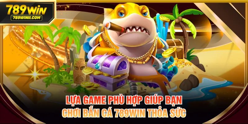 Bắn Cá 789WIN - Sảnh Đẳng Cấp, Chơi Game Đổi Thưởng Cực Đã - QEXIN.INFO