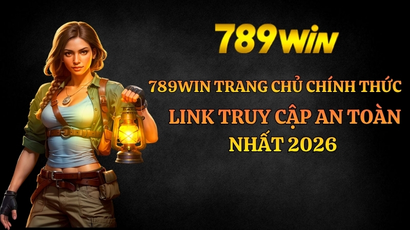789win trang chủ chính thức: Link truy cập an toàn nhất 2026 - QEXIN.INFO