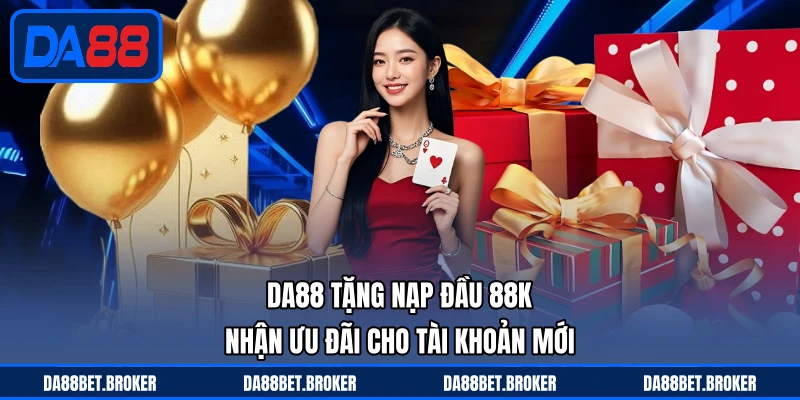 Khuyến Mãi DA88 - Nhận Ưu Đãi Mỗi Ngày, Thưởng Cực Đã - QEXIN.INFO