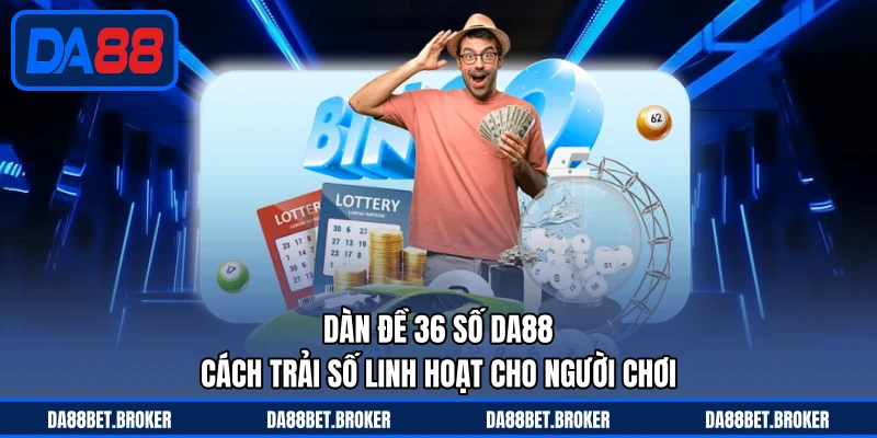 Bạch Thủ Lô DA88 - Chọn Một Số Chuẩn Xác Để Chốt Gọn - QEXIN.INFO