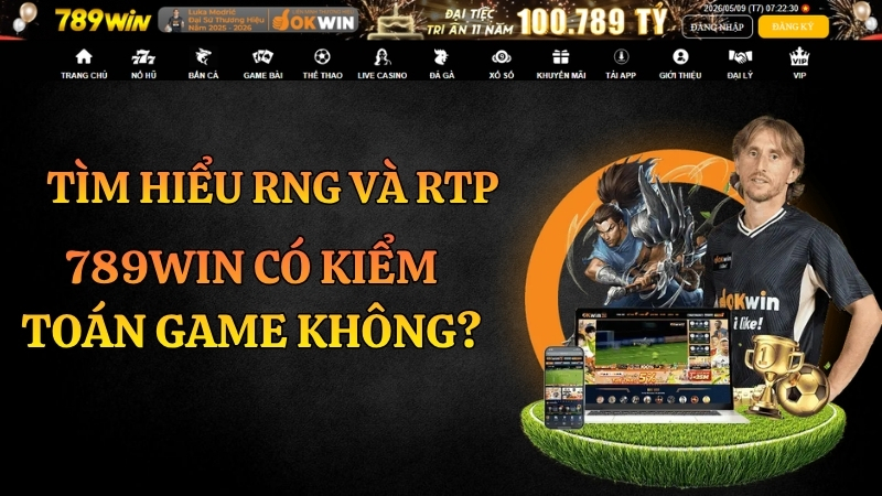 789WIN Có Kiểm Toán Game Không? Tìm Hiểu RNG Và RTP - QEXIN.INFO