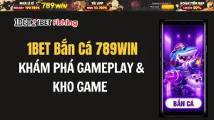 Bắn Cá 789WIN - Sảnh Đẳng Cấp, Chơi Game Đổi Thưởng Cực Đã - QEXIN.INFO