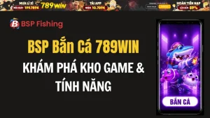 Bắn Cá 789WIN - Sảnh Đẳng Cấp, Chơi Game Đổi Thưởng Cực Đã - QEXIN.INFO