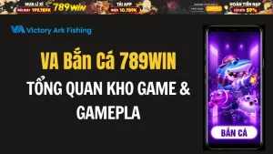 Bắn Cá 789WIN - Sảnh Đẳng Cấp, Chơi Game Đổi Thưởng Cực Đã - QEXIN.INFO